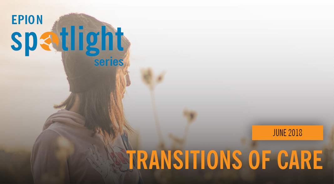 #EPIONSpotlight: Transitions of Care, June 2018